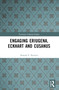 Engaging Eriugena, Eckhart and Cusanus by Donald F. Duclow, 9781032443928
