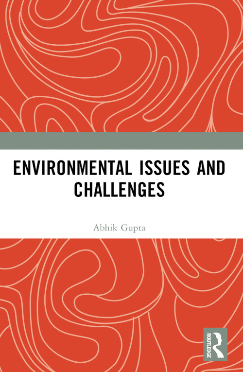 Environmental Issues and Challenges by Abhik Gupta, Susmita Gupta, 9781032620107