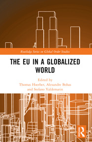 The EU in a Globalized World by Thomas Hoerber, Alexandre Bohas, Stefano Valdemarin, 9781032352565