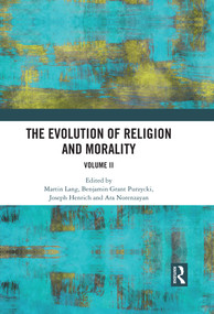 The Evolution of Religion and Morality (Volume II) by Martin Lang, Benjamin Grant Purzycki, Joseph Henrich, Ara Norenzayan, 9781032624082