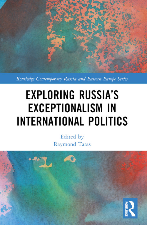 Exploring Russia's Exceptionalism in International Politics by Raymond Taras, 9781032612027