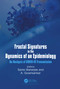 Fractal Signatures in the Dynamics of an Epidemiology (An Analysis of COVID-19 Transmission) by Santo Banerjee, A. Gowrisankar, 9781032327761