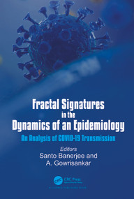Fractal Signatures in the Dynamics of an Epidemiology (An Analysis of COVID-19 Transmission) by Santo Banerjee, A. Gowrisankar, 9781032327761