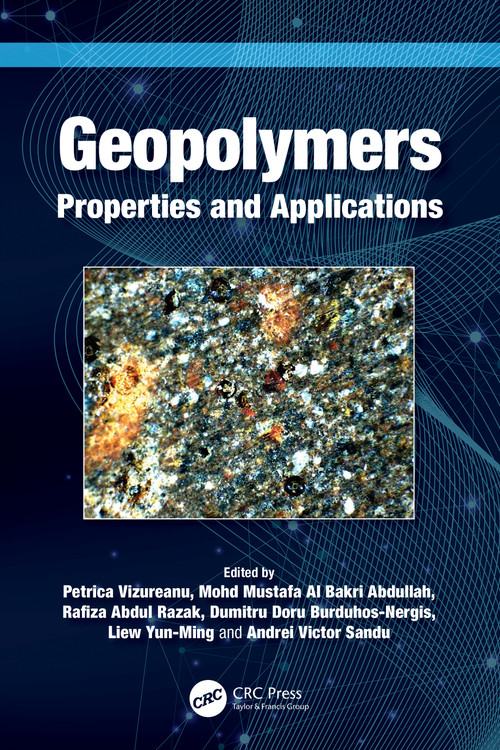 Geopolymers (Properties and Applications) by Petrica Vizureanu, Mohd Mustafa Al Bakri Abdullah, Rafiza Abdul Razak, Dumitru Doru Burduhos-Nergis, Liew Yun-Ming, Andrei Victor Sandu, 9781032486727