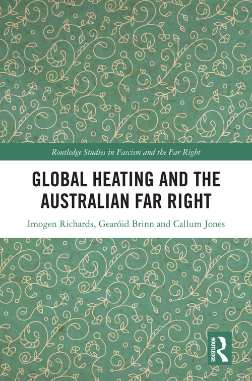 Global Heating and the Australian Far Right by Imogen Richards, Gearóid Brinn, Callum Jones, 9781032351315