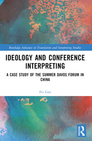 Ideology and Conference Interpreting (A Case Study of the Summer Davos Forum in China) by Fei Gao, 9781032569086