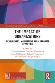 The Impact of Organizations (Measurement, Management and Corporate Reporting) by Cristiano Busco, Costanza Consolandi, Irma Malafronte, Fabrizio Sammarco, Elisabetta Scognamiglio, 9781032612720