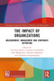 The Impact of Organizations (Measurement, Management and Corporate Reporting) by Cristiano Busco, Costanza Consolandi, Irma Malafronte, Fabrizio Sammarco, Elisabetta Scognamiglio, 9781032612720