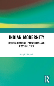 Indian Modernity (Contradictions, Paradoxes and Possibilities) by Avijit Pathak, 9781032666655