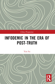 Infodemic in the Era of Post-Truth by Yan Su, 9781032625263