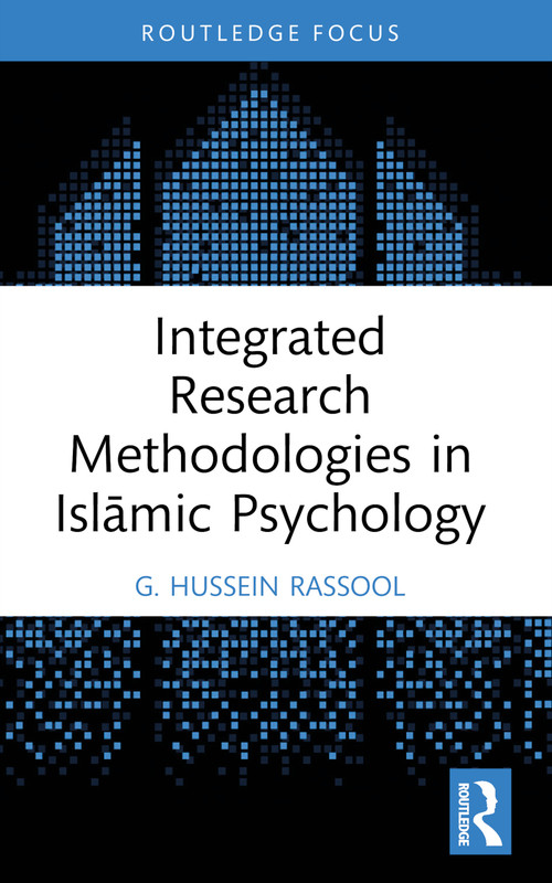 Integrated Research Methodologies in Islāmic Psychology - 9781032386751 by G. Hussein Rassool, 9781032386751