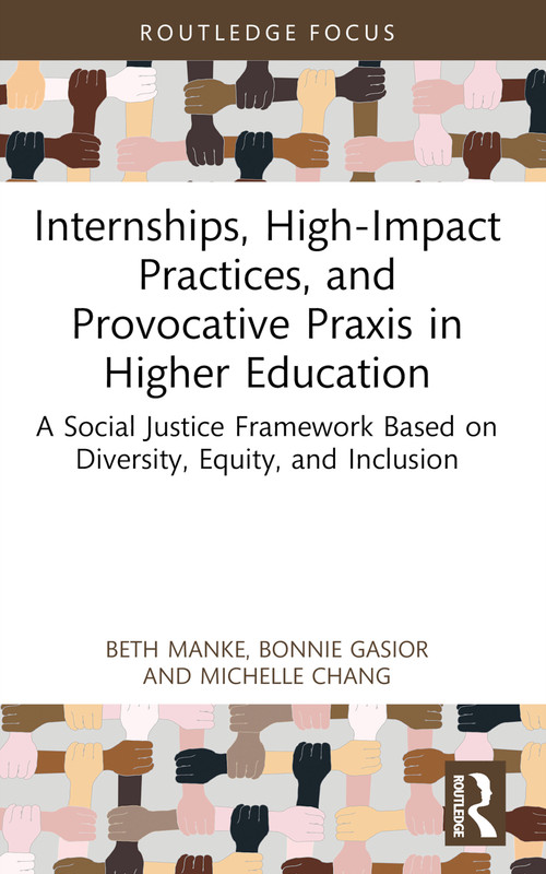 Internships, High-Impact Practices, and Provocative Praxis in Higher Education - 9781032716022 by Beth Manke, Bonnie Gasior, Michelle Chang, 9781032716022