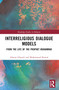 Interreligious Dialogue Models (From the Life of the Prophet Muhammad) by Alwani Ghazali, Muhammad Kamal, 9781032474182