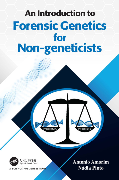 An Introduction to Forensic Genetics for Non-geneticists by Antonio Amorim, Nádia Pinto, 9781032210971