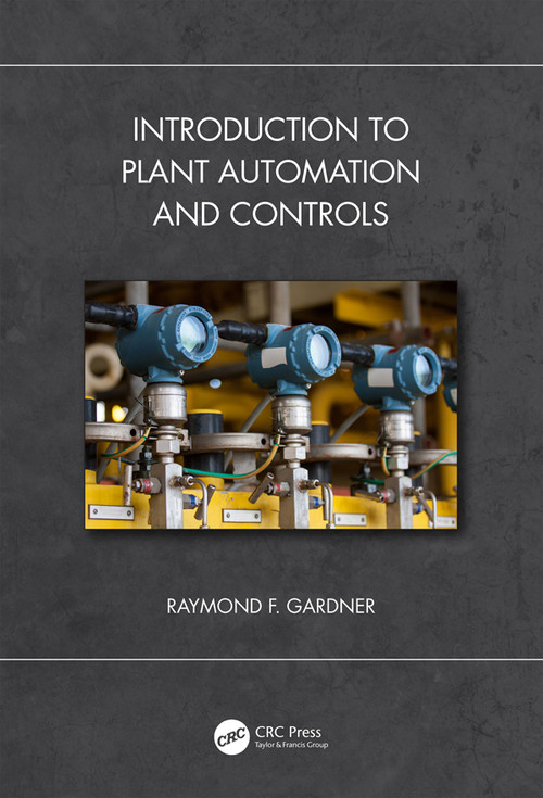 Introduction to Plant Automation and Controls by Raymond F. Gardner, 9780367560928