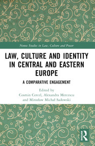 Law, Culture and Identity in Central and Eastern Europe (A Comparative Engagement) by Cosmin Cercel, Alexandra Mercescu, Mirosław Michał Sadowski, 9781032388106