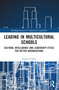 Leading in Multicultural Schools (Cultural Intelligence and Leadership Styles for Better Organisations) by Joseph Malaluan Velarde, 9781032599076