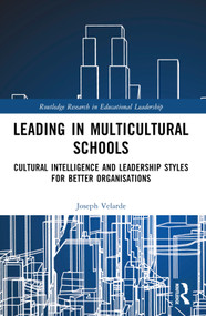 Leading in Multicultural Schools (Cultural Intelligence and Leadership Styles for Better Organisations) by Joseph Malaluan Velarde, 9781032599076