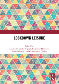Lockdown Leisure by Jan Andre Lee Ludvigsen, Katherine Harrison, Peter Millward, Cassandra A. Ogden, 9781032630939