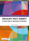 Masculinity Meets Humanity (An Adapted Model of Masculinised Psychotherapy) by Shahieda Jansen, 9781032628158