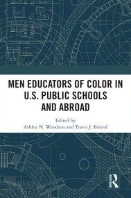 Men Educators of Color in U.S. Public Schools and Abroad by Ashley N. Woodson, Travis J. Bristol, 9781032491899