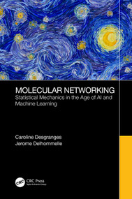 Molecular Networking (Statistical Mechanics in the Age of AI and Machine Learning) by Caroline Desgranges, Jerome Delhommelle, 9781032670812