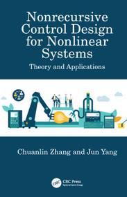 Nonrecursive Control Design for Nonlinear Systems (Theory and Applications) by Chuanlin Zhang, Jun Yang, 9781032506043