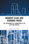 Norbert Elias and Sigmund Freud (The Psychoanalytic Foundations of the Civilizing Process) by André Oliveira Costa, 9781032458465