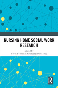 Nursing Home Social Work Research by Robin P. Bonifas, Mercedes Bern-Klug, 9781032509006