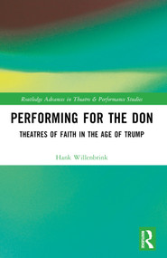 Performing for the Don (Theaters of Faith in the Trump Era) by Hank Willenbrink, 9781032303079