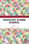 Perspectives in Human Resources by Satyajit Chakrabarti, Ashutosh Muduli, Saikat Chakrabarti, Anirban Sarkar, Mrinal Kanti Das, Avijit Brahmachary, 9781032668949