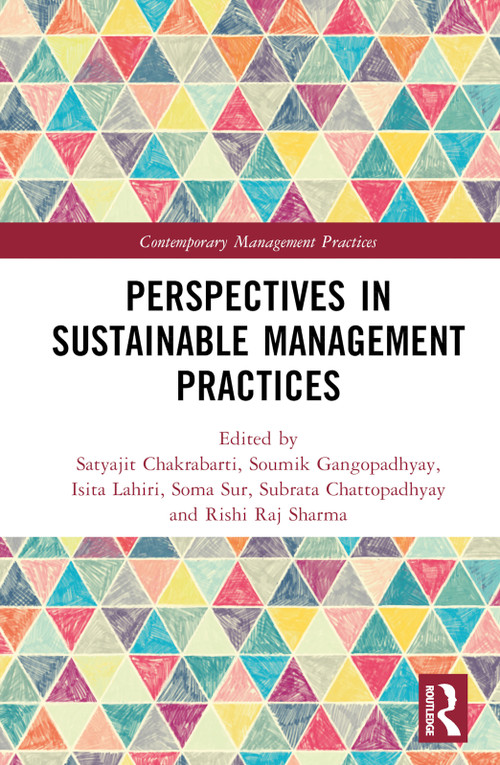 Perspectives in Sustainable Management Practices by Satyajit Chakrabarti, Soumik Gangopadhyay, Isita Lahiri, Soma Sur, Subrata Chattopadhyay, Rishi Raj Sharma, 9781032641966