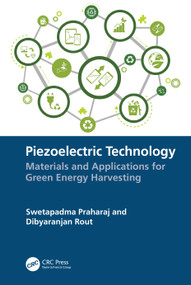Piezoelectric Technology (Materials and Applications for Green Energy Harvesting) by Swetapadma Praharaj, Dibyaranjan Rout, 9781032329079