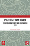 Politics from Below (Essays on Subalternity and Resistance in India) by Alf Gunvald Nilsen, 9781032666785