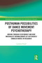 Posthuman Possibilities of Dance Movement Psychotherapy by Caroline Frizell, 9781032345376