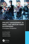 Project Management in Small and Medium-Sized Enterprises (A European Perspective) by Anna Brzozowska, Wojciech Dyduch, Aleksander Pabian, Agnieszka Dziedzic, 9781032314716