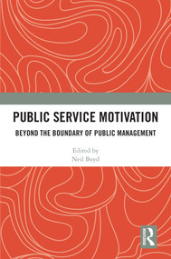 Public Service Motivation (Beyond the Boundary of Public Management) by Neil M. Boyd, 9781032617688