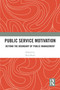 Public Service Motivation (Beyond the Boundary of Public Management) by Neil M. Boyd, 9781032617688