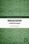Radicalisation (A Conceptual Inquiry) by Gilbert McLaughlin, 9781032496634