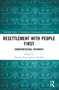 Resettlement with People First (Counterfactual Pathways) by Susanna Price, Jay Drydyk, 9781032558776