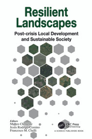 Resilient Landscapes (Post-crisis Local Development and Sustainable Society) by Matteo Clemente, Jesús Rodrigo Comino, Francesco M. Chelli, 9780367773946