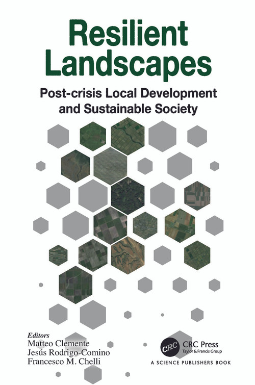 Resilient Landscapes (Post-crisis Local Development and Sustainable Society) by Matteo Clemente, Jesús Rodrigo Comino, Francesco M. Chelli, 9780367773946