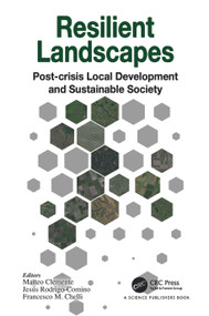 Resilient Landscapes (Post-crisis Local Development and Sustainable Society) by Matteo Clemente, Jesús Rodrigo Comino, Francesco M. Chelli, 9780367773946