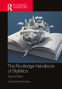 The Routledge Handbook of Stylistics by Michael Burke, 9781032420141