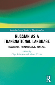 Russian as a Transnational Language (Resonance, Remembrance, Renewal) by Olga Solovova, Sabina Vakser, 9781032639987