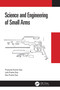 Science and Engineering of Small Arms by Prasanta Kumar Das, Lalit Pratim Das, Dev Pratim Das, 9781032058269