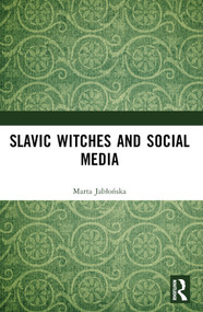 Slavic Witches and Social Media by Marta R. Jabłońska, 9781032407807