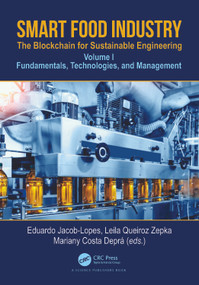 Smart Food Industry: The Blockchain for Sustainable Engineering (Fundamentals, Technologies, and Management, Volume 1) by Eduardo Jacob Lopes, Leila Queiroz Zepka, Mariany Costa Deprá, 9781032138411