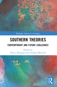 Southern Theories (Contemporary and Future Challenges) by Oliver Mutanga, Tendayi Marovah, 9781032415987