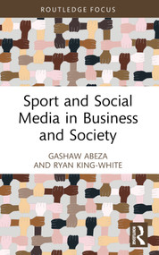 Sport and Social Media in Business and Society - 9781032415048 by Gashaw Abeza, Ryan King-White, 9781032415048